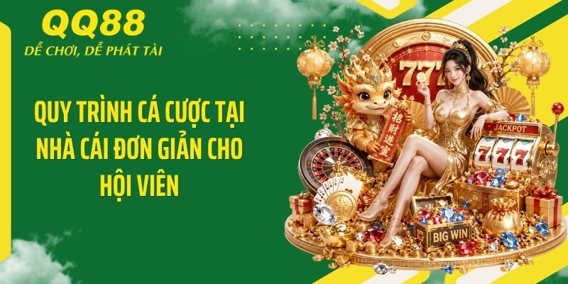 QQ88 Luxurie ⭐️ Link Vào Nhà Cái QQ88 Mới Nhất & Nhận 88K 14 Quy trình cá cược tại nhà cái đơn giản cho hội viên
